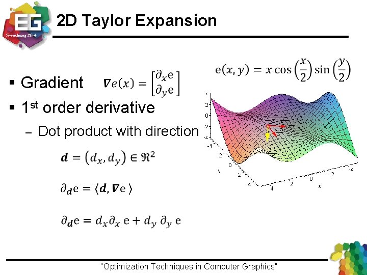 2 D Taylor Expansion § Gradient § 1 st order derivative – Dot product