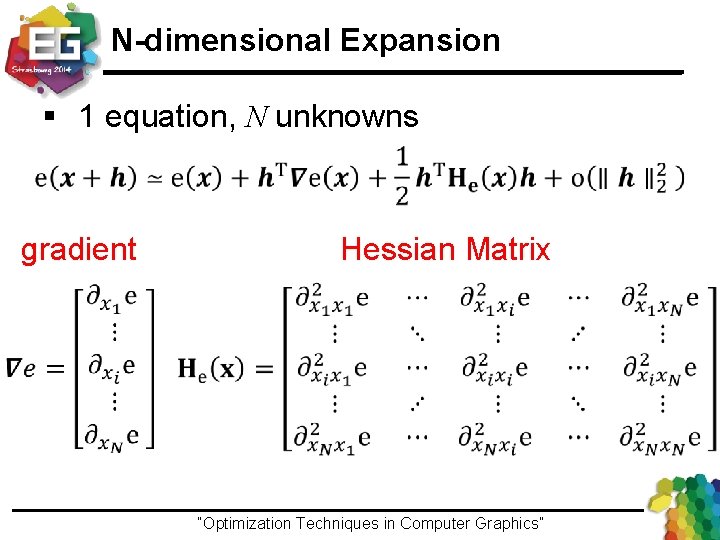 N-dimensional Expansion § 1 equation, N unknowns gradient Hessian Matrix “Optimization Techniques in Computer