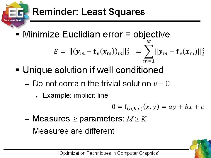 Reminder: Least Squares § Minimize Euclidian error = objective § Unique solution if well