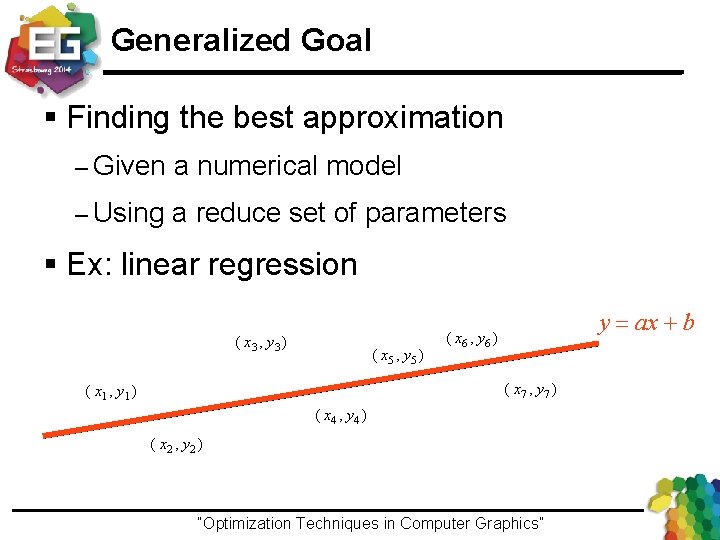 Generalized Goal § Finding the best approximation – Given a numerical model – Using
