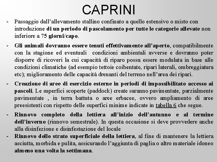 CAPRINI - Passaggio dall’allevamento stallino confinato a quello estensivo o misto con introduzione di