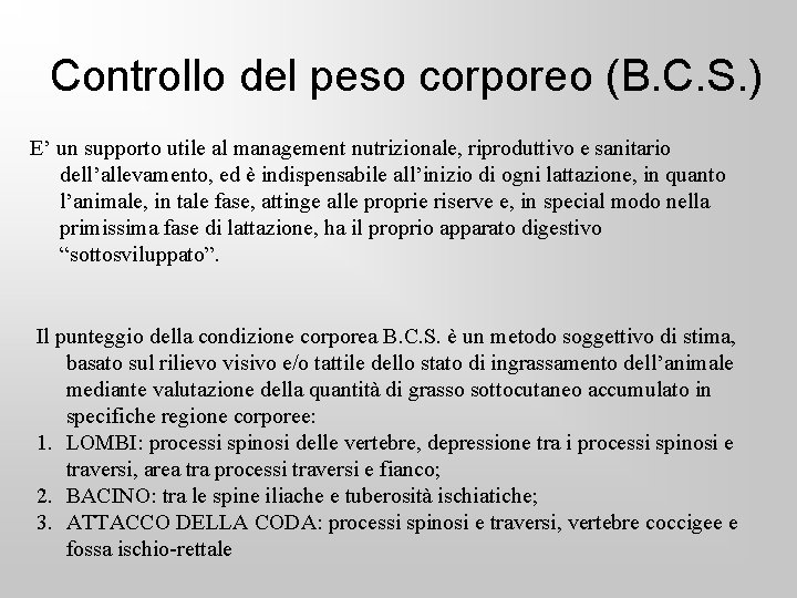 Controllo del peso corporeo (B. C. S. ) E’ un supporto utile al management