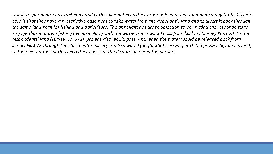 result, respondents constructed a bund with sluice-gates on the border between their land survey