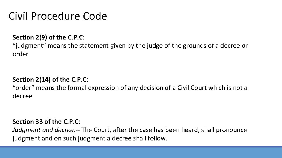 Civil Procedure Code Section 2(9) of the C. P. C: “judgment” means the statement