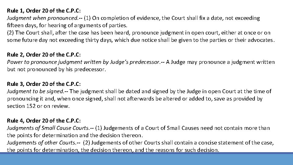 Rule 1, Order 20 of the C. P. C: Judgment when pronounced. -- (1)