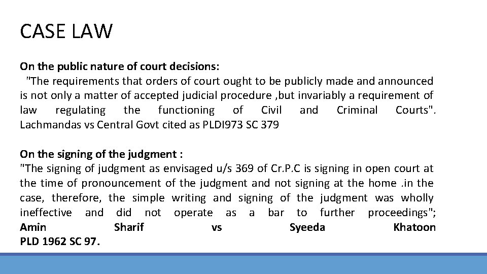 CASE LAW On the public nature of court decisions: "The requirements that orders of