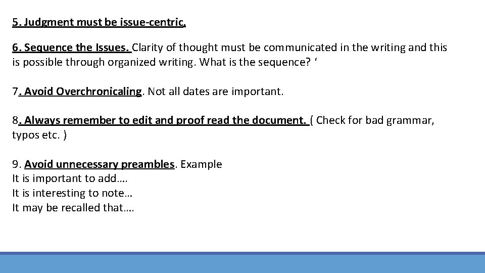 5. Judgment must be issue-centric. 6. Sequence the Issues. Clarity of thought must be