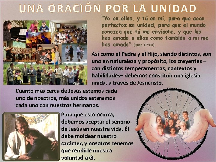 UNA ORACIÓN POR LA UNIDAD “Yo en ellos, y tú en mí, para que