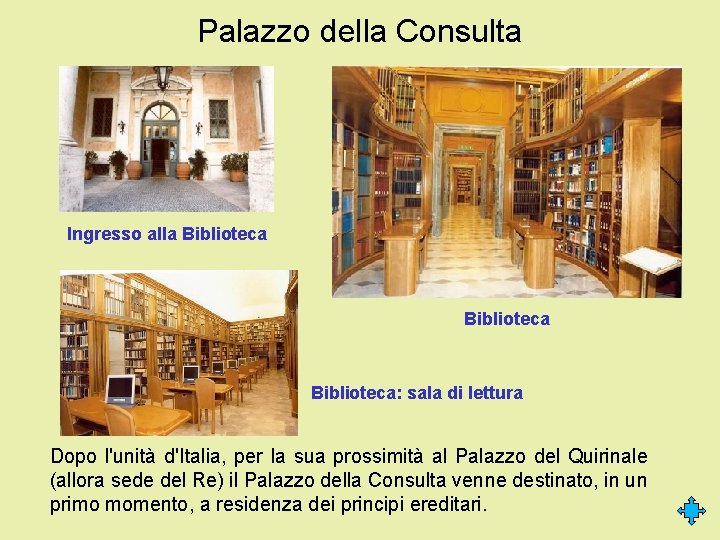 Palazzo della Consulta Ingresso alla Biblioteca: sala di lettura Dopo l'unità d'Italia, per la