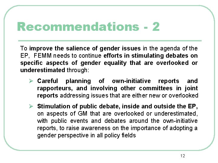 Recommendations - 2 To improve the salience of gender issues in the agenda of