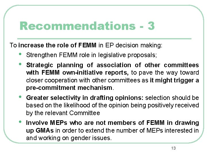 Recommendations - 3 To increase the role of FEMM in EP decision making: •