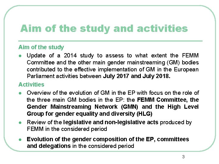 Aim of the study and activities Aim of the study l Update of a