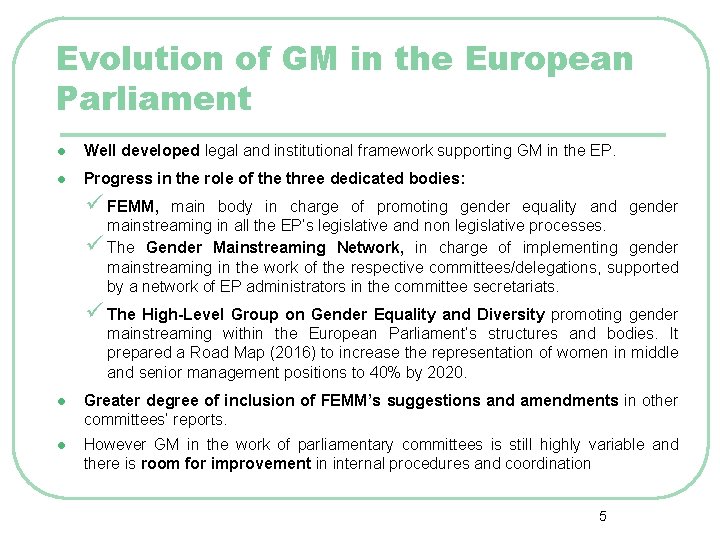 Evolution of GM in the European Parliament l Well developed legal and institutional framework