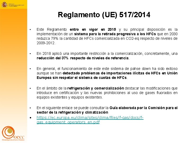 Reglamento (UE) 517/2014 • Este Reglamento entro en vigor en 2015 y su principal