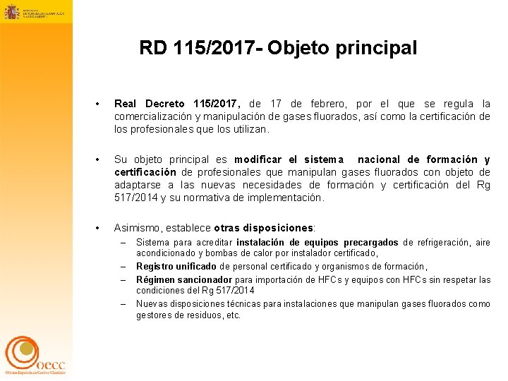 RD 115/2017 - Objeto principal • Real Decreto 115/2017, de 17 de febrero, por