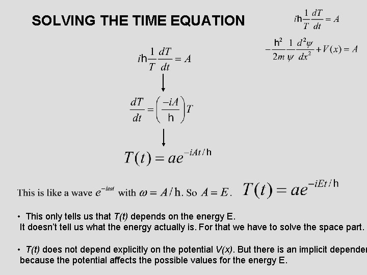 SOLVING THE TIME EQUATION • This only tells us that T(t) depends on the