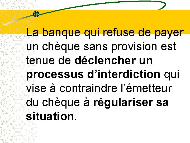 La banque qui refuse de payer un chèque sans provision est tenue de déclencher La banque qui refuse de payer un chèque sans provision est tenue de déclencher