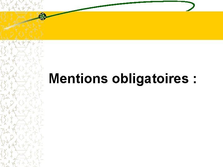 Mentions obligatoires : Mentions obligatoires :
