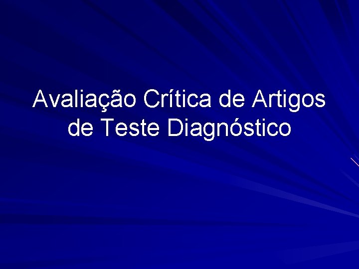 Avaliação Crítica de Artigos de Teste Diagnóstico 