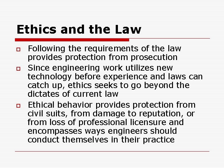 Ethics and the Law o o o Following the requirements of the law provides