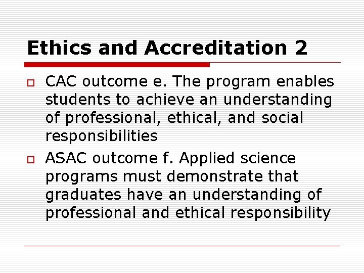 Ethics and Accreditation 2 o o CAC outcome e. The program enables students to Ethics and Accreditation 2 o o CAC outcome e. The program enables students to