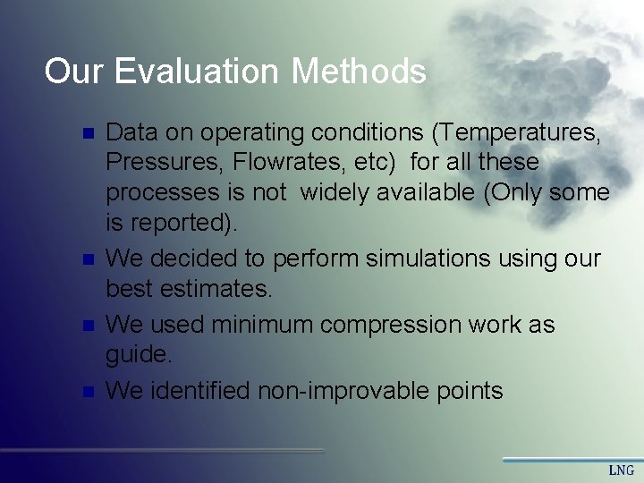 Our Evaluation Methods n n Data on operating conditions (Temperatures, Pressures, Flowrates, etc) for Our Evaluation Methods n n Data on operating conditions (Temperatures, Pressures, Flowrates, etc) for