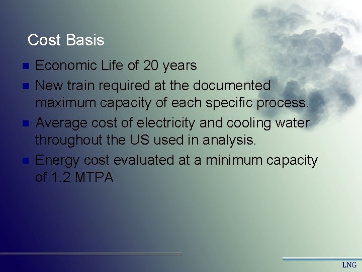 Cost Basis n n Economic Life of 20 years New train required at the Cost Basis n n Economic Life of 20 years New train required at the