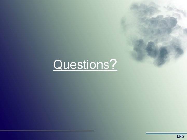Questions? Questions?
