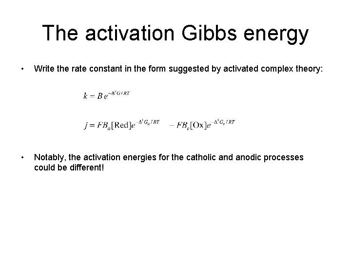 The activation Gibbs energy • Write the rate constant in the form suggested by
