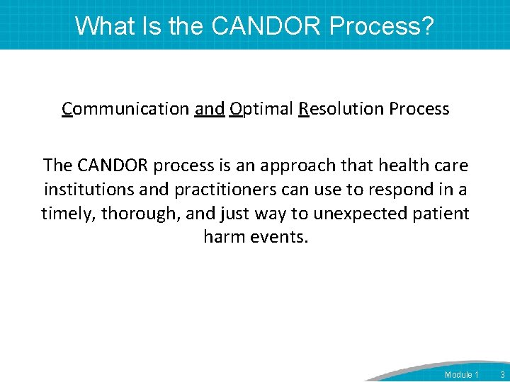 What Is the CANDOR Process? Communication and Optimal Resolution Process The CANDOR process is