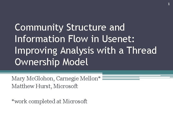 1 Community Structure and Information Flow in Usenet: Improving Analysis with a Thread Ownership