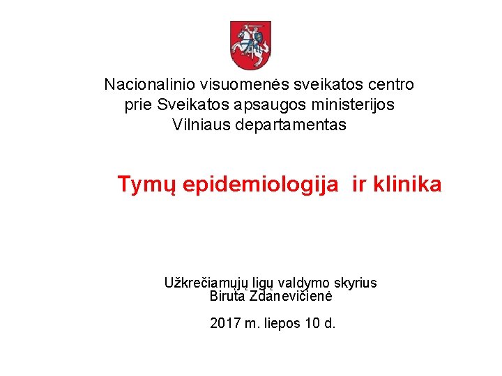 Nacionalinio visuomenės sveikatos centro prie Sveikatos apsaugos ministerijos Vilniaus departamentas Tymų epidemiologija ir klinika