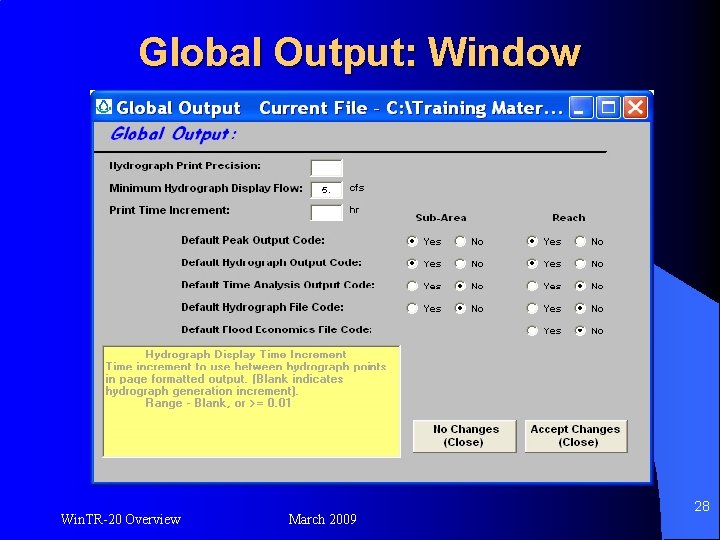 Global Output: Window Win. TR-20 Overview March 2009 28 