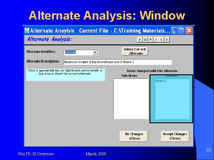 Alternate Analysis: Window Win. TR-20 Overview March 2009 33 