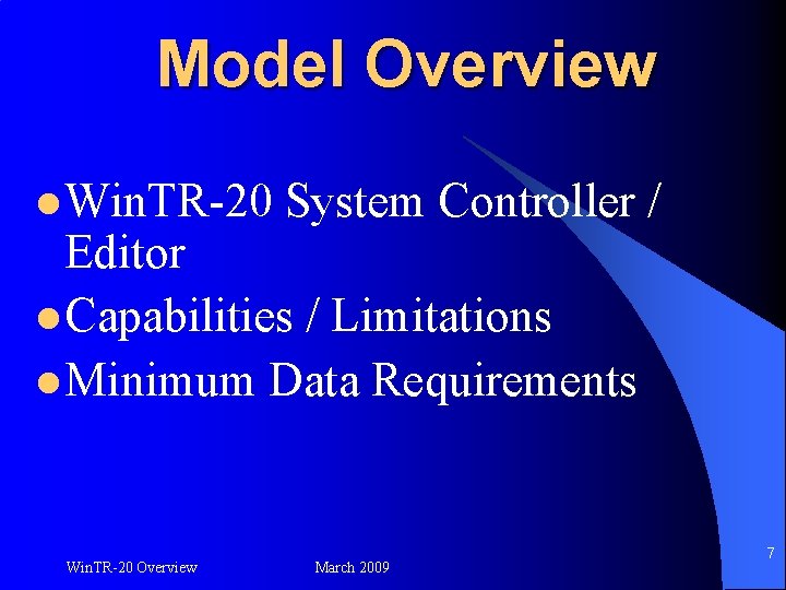 Model Overview l Win. TR-20 System Controller / Editor l Capabilities / Limitations l