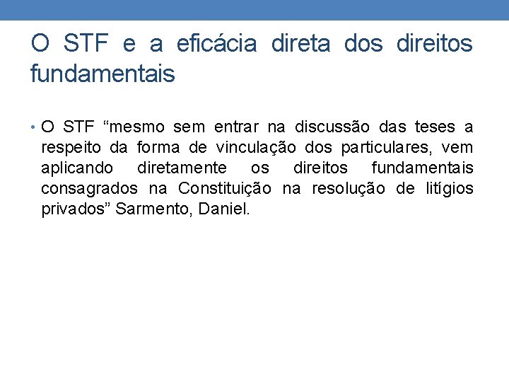 O STF e a eficácia direta dos direitos fundamentais • O STF “mesmo sem