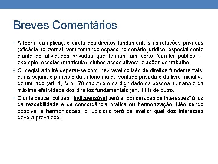 Breves Comentários • A teoria da aplicação direta dos direitos fundamentais às relações privadas