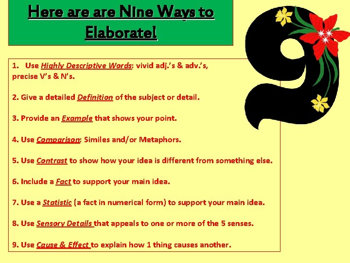 Here are Nine Ways to Elaborate! 1. Use Highly Descriptive Words: vivid adj. ’s