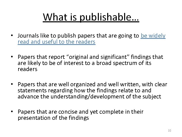 What is publishable… • Journals like to publish papers that are going to be