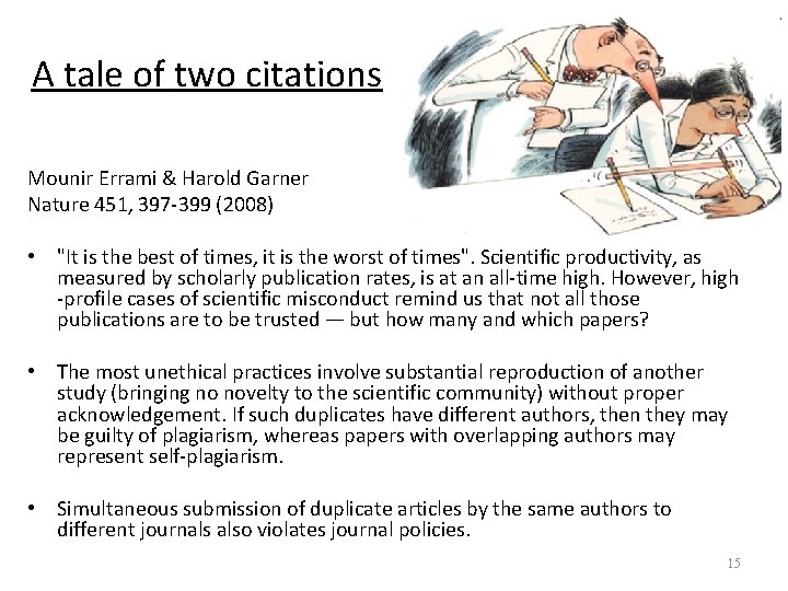 A tale of two citations Mounir Errami & Harold Garner Nature 451, 397 -399