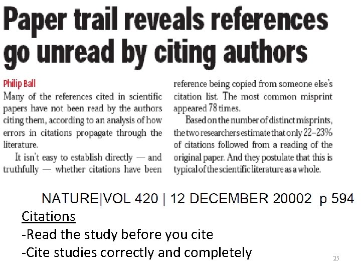 Citations -Read the study before you cite -Cite studies correctly and completely 25 