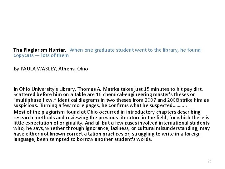 The Plagiarism Hunter. When one graduate student went to the library, he found copycats