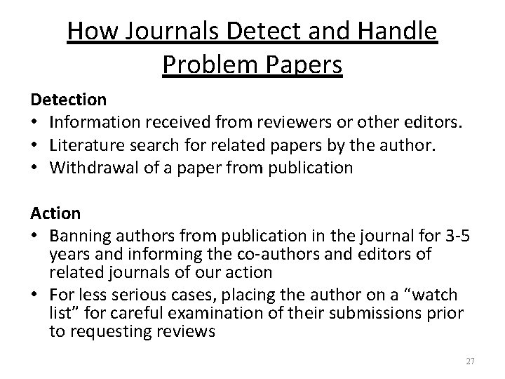 How Journals Detect and Handle Problem Papers Detection • Information received from reviewers or