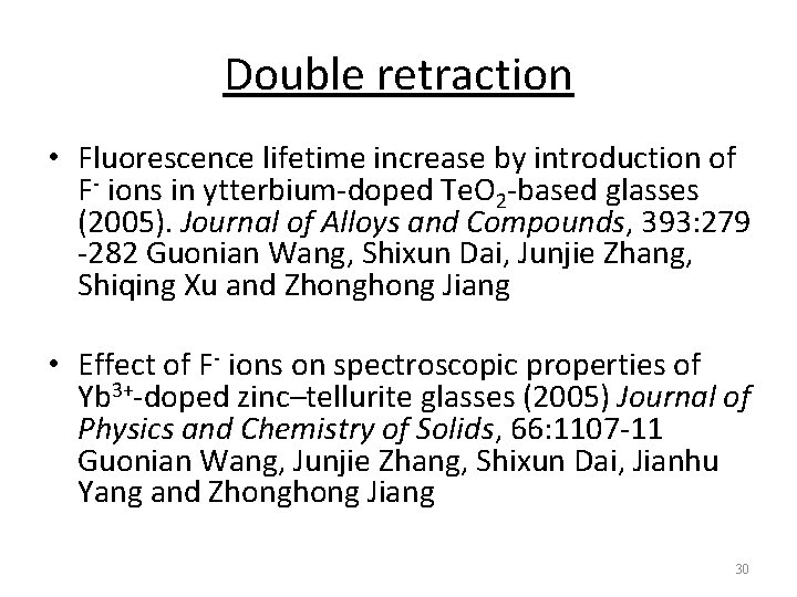 Double retraction • Fluorescence lifetime increase by introduction of F- ions in ytterbium-doped Te.