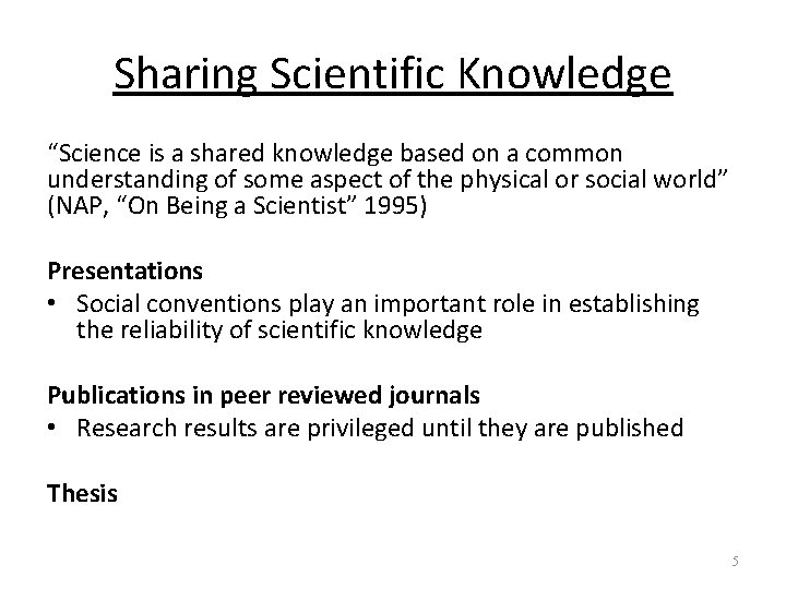 Sharing Scientific Knowledge “Science is a shared knowledge based on a common understanding of