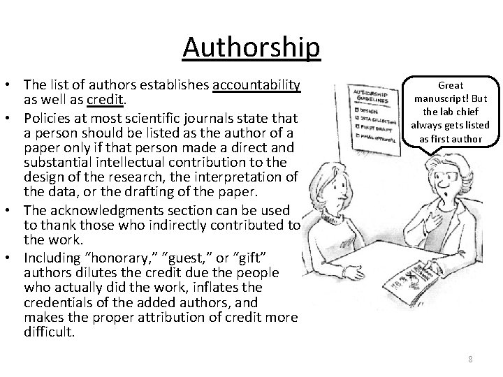 Authorship • The list of authors establishes accountability as well as credit. • Policies