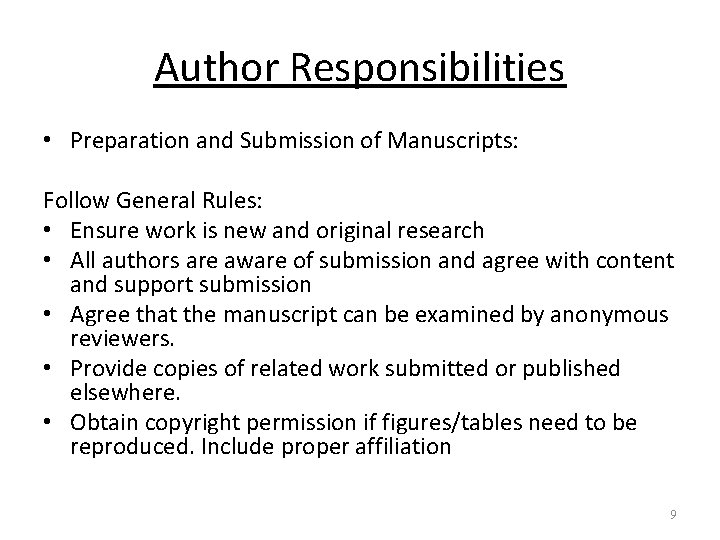Author Responsibilities • Preparation and Submission of Manuscripts: Follow General Rules: • Ensure work