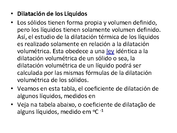 • Dilatación de los Líquidos • Los sólidos tienen forma propia y volumen • Dilatación de los Líquidos • Los sólidos tienen forma propia y volumen