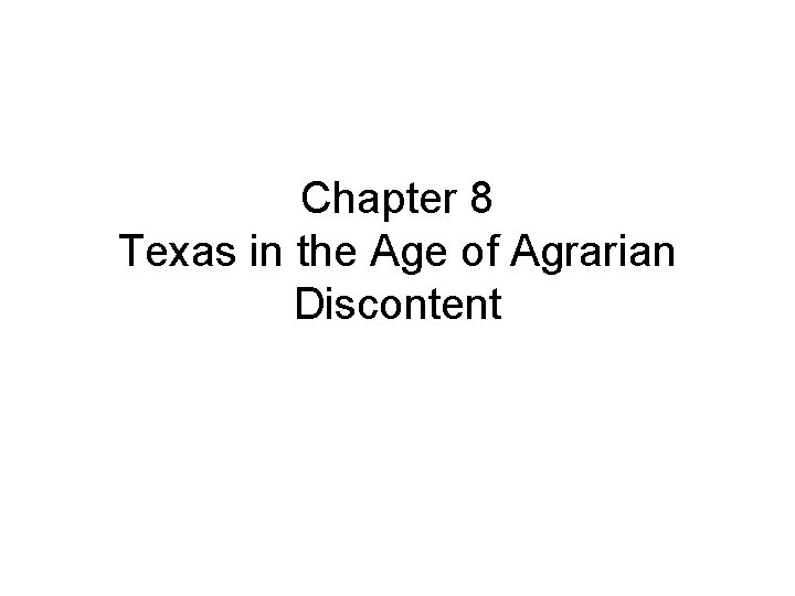 Chapter 8 Texas in the Age of Agrarian Discontent 