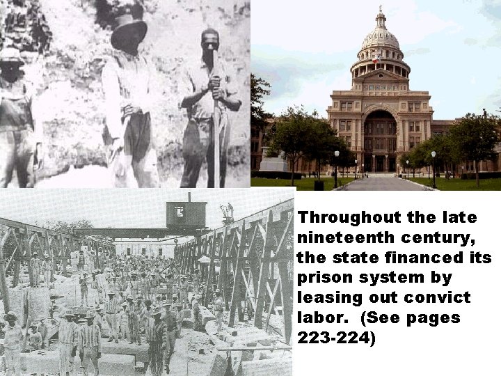 Throughout the late nineteenth century, the state financed its prison system by leasing out